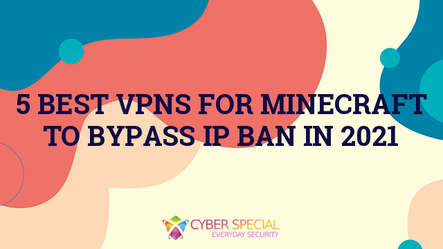 best vpns for minecraft to bypass ip ban in